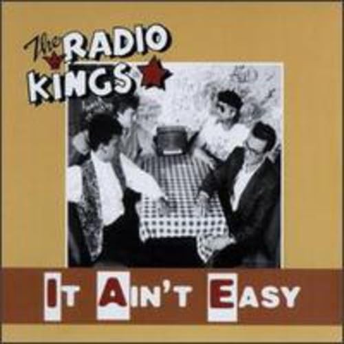 Radio kings ain - ain't, easy